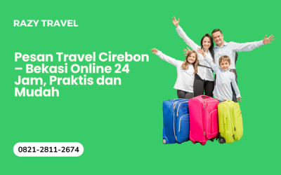 Pesan Travel Cirebon Bekasi Online 24 Jam Praktis dan Mudah